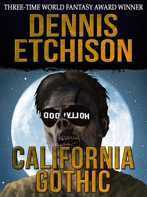 Title details for California Gothic by Dennis Etchison - Available